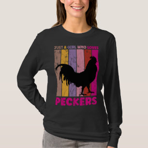 Just A Girl Who Loves Peckers for a Farmer Pecker T-Shirt