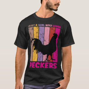 Just A Girl Who Loves Peckers for a Farmer Pecker T-Shirt