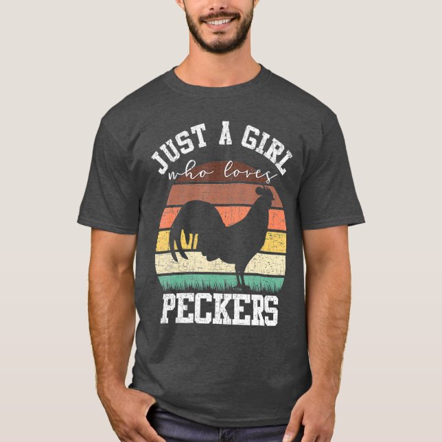 Just A Girl Who Loves Peckers Funny Chicken T-Shirt (Front)
