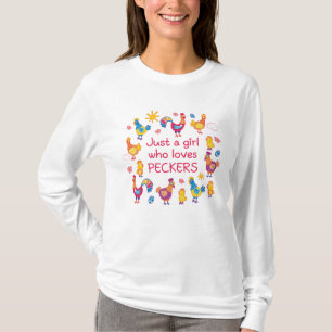 Just a girl who loves peckers T-Shirt