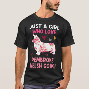 Just A Girl Who Loves Pembroke Welsh Corgi Dog Mum T-Shirt