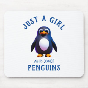 Just a girl who loves Penguins Mouse Pad