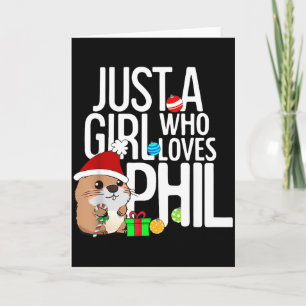 Just A Girl Who Loves Phil Groundhog Day Christmas Card