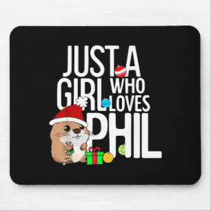 Just A Girl Who Loves Phil Groundhog Day Christmas Mouse Pad