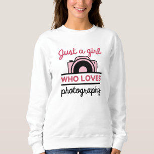Just A Girl Who Loves Photography Sweatshirt