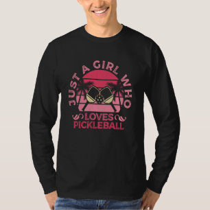 Just A Girl Who Loves Pickleball Paddle Sports Gam T-Shirt