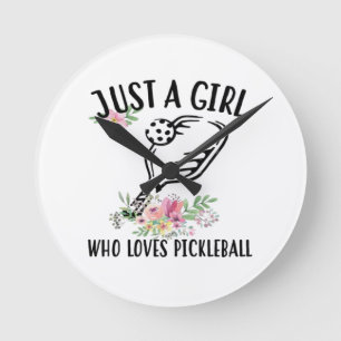 Just a girl who loves Pickleball Round Clock