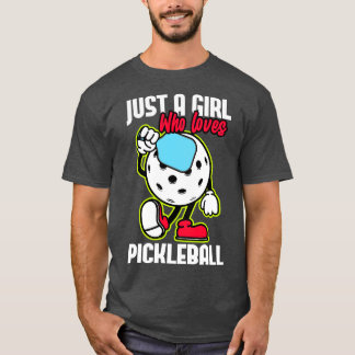 Just A Girl Who Loves Pickleball T-Shirt