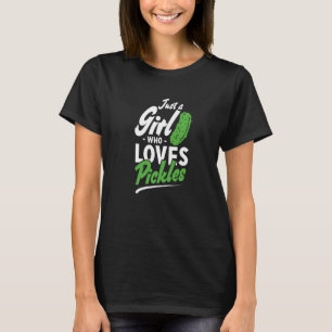 Just A Girl Who Loves Pickles Funny Pickle Lover P T-Shirt