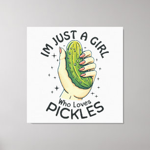 Just A Girl Who Loves Pickles - Funny Vegan Canvas Print