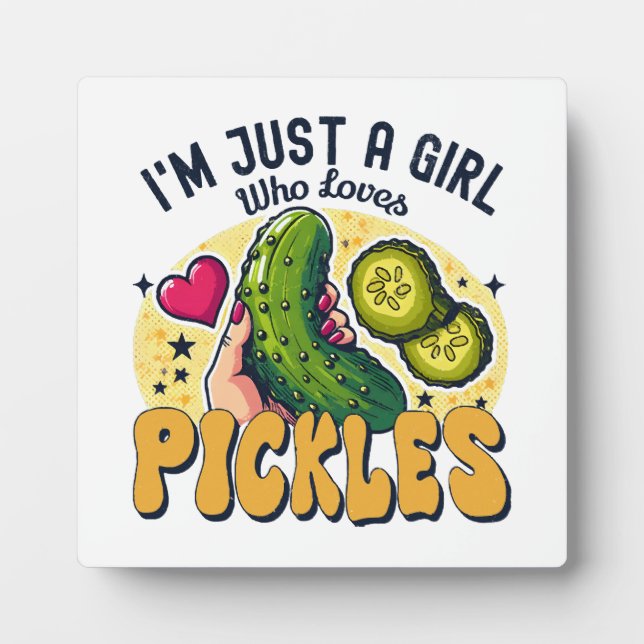 Just A Girl Who Loves Pickles - Funny Vegan Plaque (Front)