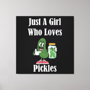 Just A Girl Who Loves Pickles Pickle Canvas Print
