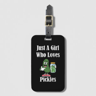 Just A Girl Who Loves Pickles Pickle Luggage Tag
