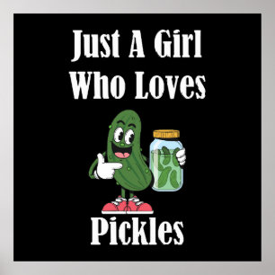 Just A Girl Who Loves Pickles Pickle Poster