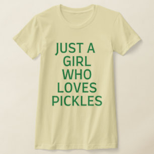 Just a Girl Who Loves Pickles T-Shirt