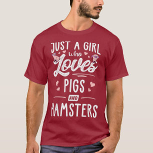 Just A Girl Who Loves Pigs And Hamsters Gift T-Shirt