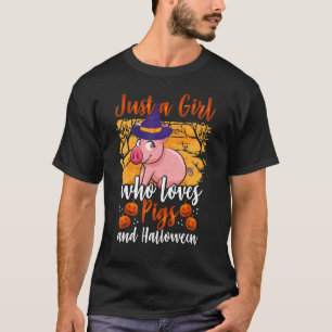 Just A Girl Who Loves Pigs  Halloween Season Pig   T-Shirt