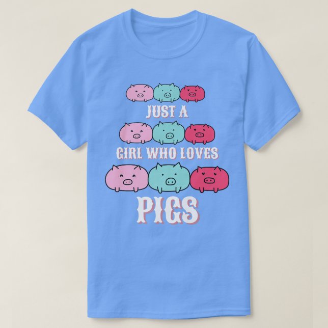 Just a girl who loves pigs, piglets, farm women, h T-Shirt (Design Front)