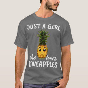 Just A Girl Who Loves Pineapples 1 T-Shirt