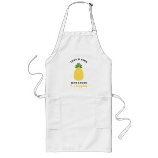 Just a Girl who loves Pineapples Long Apron