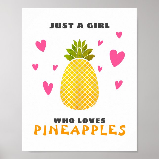 Just a Girl who loves Pineapples Poster (Front)
