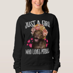 Just A Girl Who Loves Pit Bulls Dog Love R Dad Mum Sweatshirt