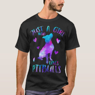 Just a Girl Who Loves Pitbulls Galaxy Space Pitbul T-Shirt