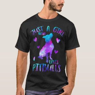 Just A Girl Who Loves Pitbulls Galaxy Space T-Shirt