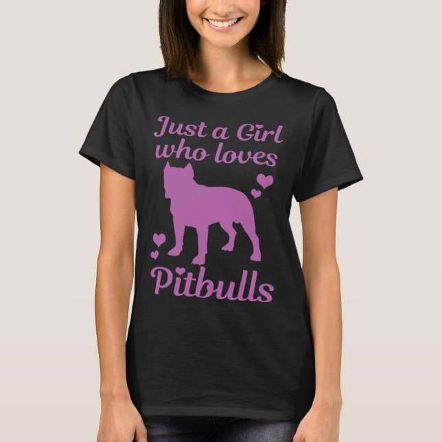 Just A Girl Who Loves Pitbulls Pitbull Mom Dog Mam T-Shirt (Front)