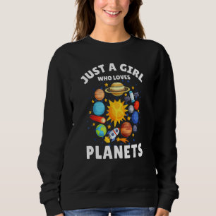 Just A Girl Who Loves Planets 8 Sweatshirt