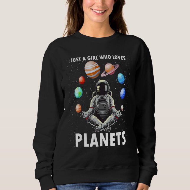 Just A Girl Who Loves Planets Space Science Geek A Sweatshirt (Front)