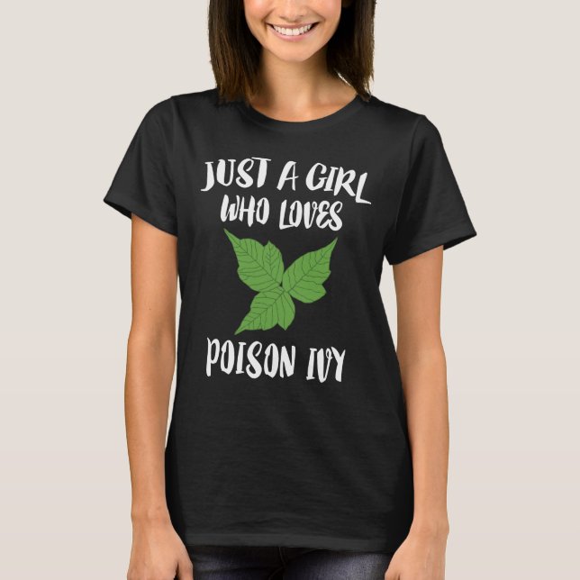Just A Girl Who Loves Poison Ivy T-Shirt (Front)