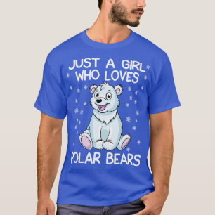 Just A Girl Who Loves Polar Bears 1 T-Shirt