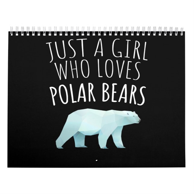 Just A Girl Who Loves Polar Bears Animal Lover Calendar (Cover)