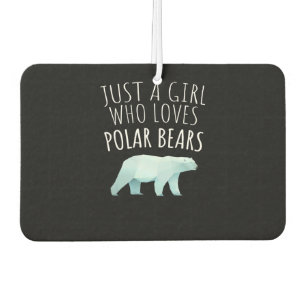 Just A Girl Who Loves Polar Bears Animal Lover Car Air Freshener