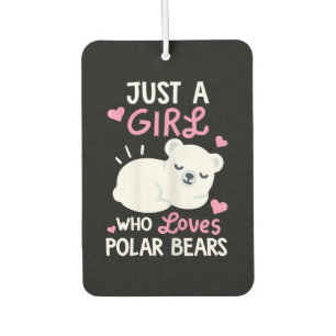 Just A Girl Who Loves Polar Bears Animal Lover Car Air Freshener