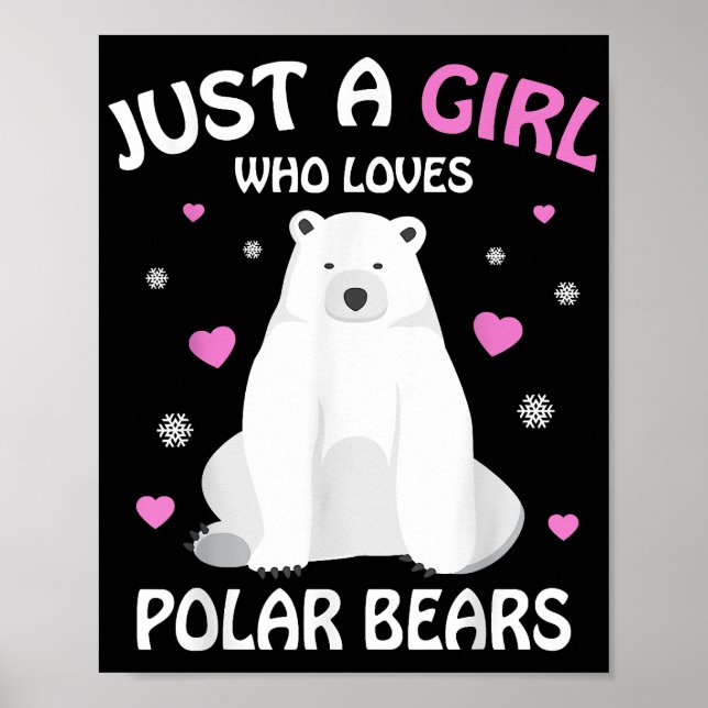 Just A Girl Who Loves Polar Bears Girls Polar Bear Poster (Front)