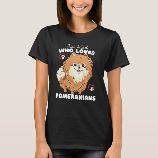 Just A Girl Who Loves Pomeranians Cute Pomeranian  T-Shirt (Front)