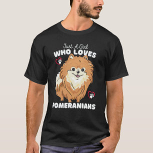 Just A Girl Who Loves Pomeranians Cute Pomeranian  T-Shirt