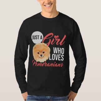Just A Girl Who Loves Pomeranians Dog Lover T-Shirt