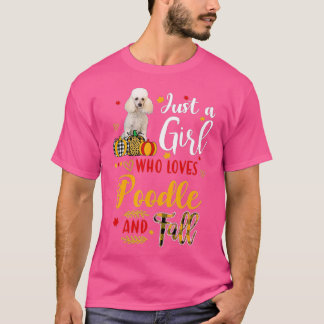 Just A Girl Who Loves Poodle And Fall Autumn Pumpk T-Shirt