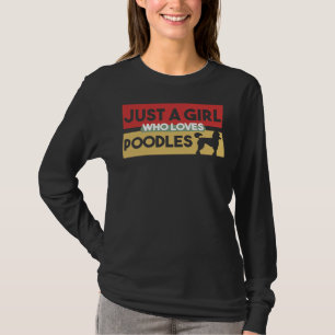 Just A Girl Who Loves Poodles Gift For Poodle Lo T-Shirt