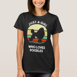 Just A Girl Who Loves Poodles Poodle Lover Gift T-Shirt