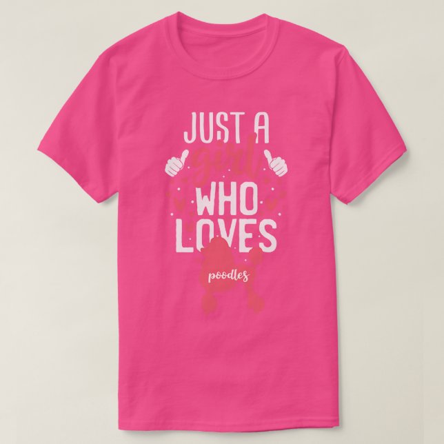 Just a Girl Who Loves Poodles T-Shirt (Design Front)
