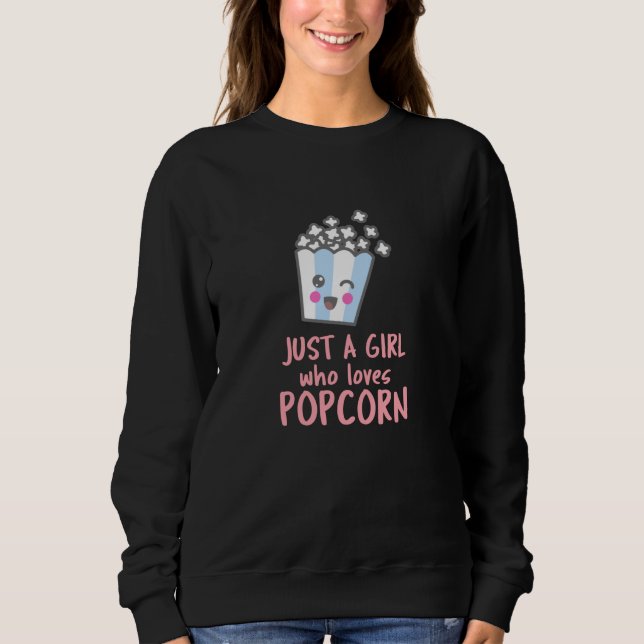 Just A Girl Who Loves Popcorn Sweatshirt (Front)