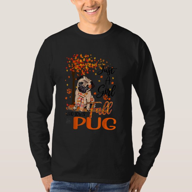 Just A Girl Who Loves Pug And Fall Thanksgiving T-Shirt (Front)