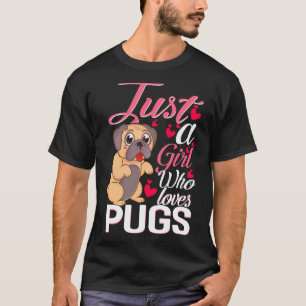 Just a Girl Who loves Pugs Classic 877 T-Shirt
