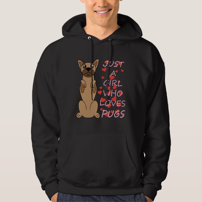 Just a girl who loves pugs Classic T-Shirt 590 Hoodie (Front)