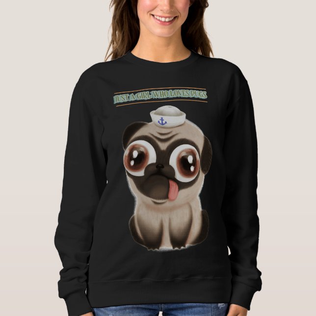 Just A Girl Who Loves Pugs  Classic T-Shirt 70 Sweatshirt (Front)