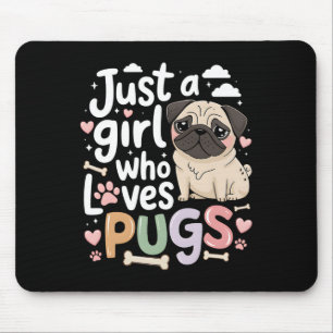 Just A Girl Who Loves Pugs Dog Animal Lovers Kid T Mouse Pad